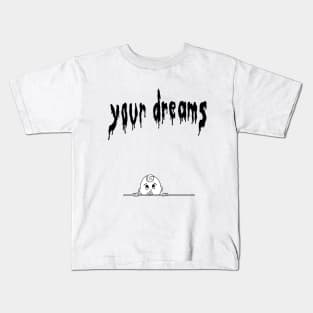 Dreams Kids T-Shirt